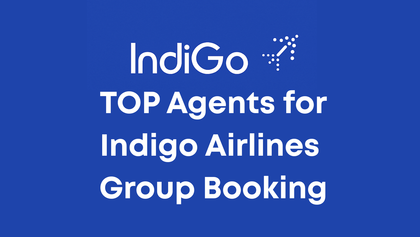 top agents for indigo airlines group booking